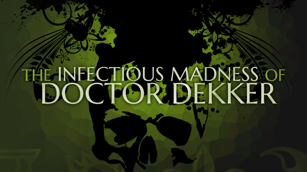 “Show me about your day”: An Exploration of Storytelling’s Golden Rule in The Infectious Madness of Doctor&nbsp;Dekker