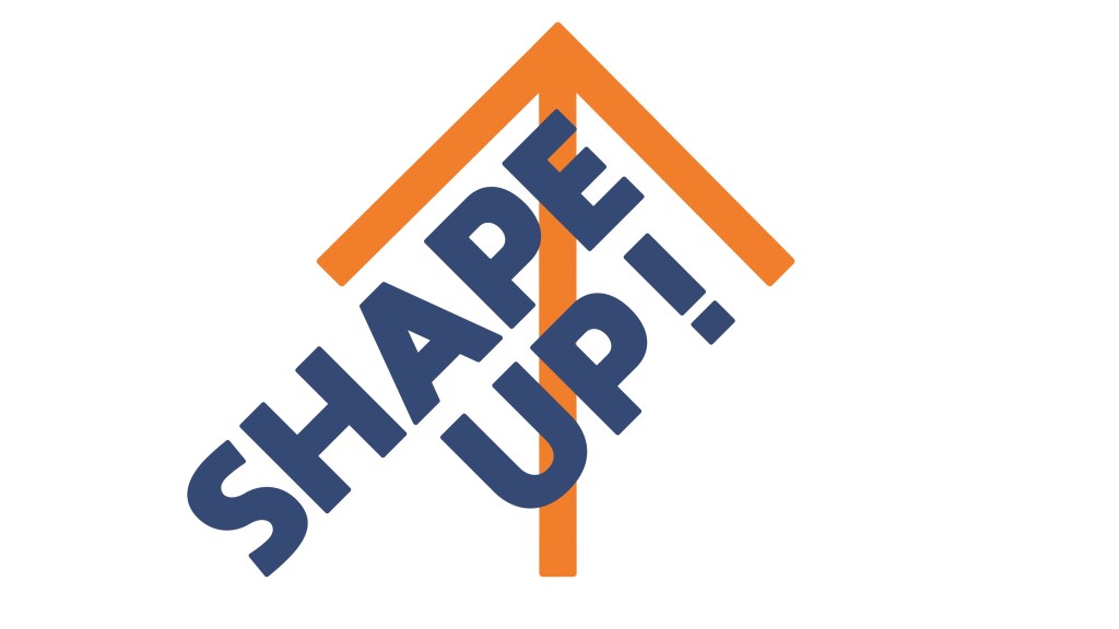 Introducing: SHAPE UP!